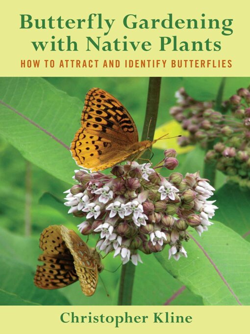 Title details for Butterfly Gardening with Native Plants by Christopher Kline - Wait list